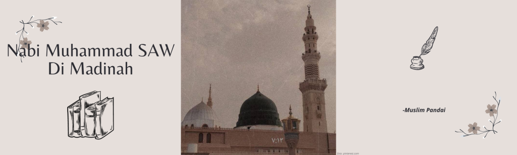 Nabi Muhammad SAW Di Madinah