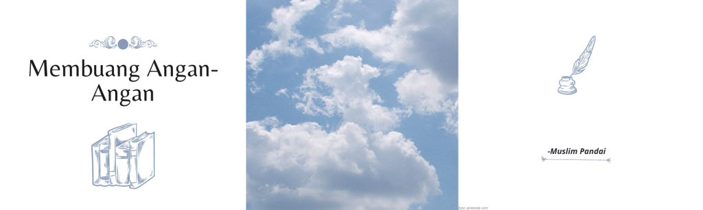 Membuang Angan-Angan