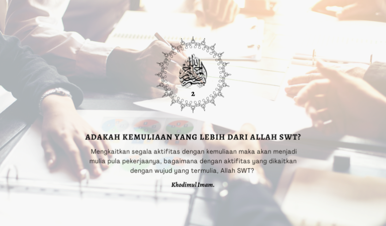 ADAKAH KEMULIAAN YANG LEBIH DARI ALLAH SWT?